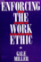 Enforcing the Work Ethic: Rhetoric and Everyday Life in a Work Incentive Program (Sociology Work and Organizat)