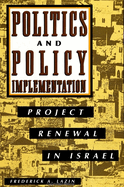 Politics and Policy Implementation: Project Renewal in Israel (Suny Series in...