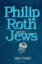 Philip Roth and the Jews (Suny Series in Modern Jewish Literature and Culture)