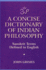 A Concise Dictionary of Indian Philosophy: Sanskrit Terms Defined in English