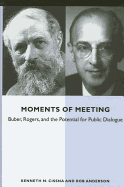 Moments of Meeting: Buber, Rogers, and the Potential for Public Dialogue (Communication Studies)