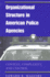 Organizational Structure in American Police Agencies: Context, Complexity, and Control (New Direction Crime Justice)