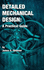 Detailed Mechanical Design: a Practical Guide