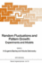 Random Fluctuations and Pattern Growth: Experiments and Models