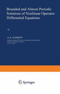 Bounded and Almost Periodic Solutions of Nonlinear Operator Differential Equations Aleksandr Pankov
