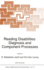 Reading Disabilities: Diagnosis and Component Proc