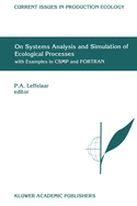 On Systems Analysis and Simulation of Ecological Processes With Examples in Csmp and Fortran (Current Issues in Production Ecology)
