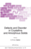 Defects and Disorder in Crystalline and Amorphous
