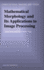 Mathematical Morphology and Its Applications to Im