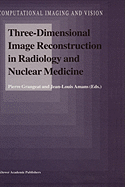 Three-Dimensional Image Reconstruction in Radiology and Nuclear Medicine