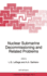 Nuclear Submarine Decommissioning and Related Problems