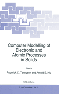 Computer Modelling of Electronic and Atomic Proces