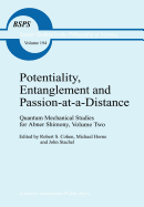 Potentiality, Entanglement and Passion-at-a-Distance: Quantum Mechanical Studies for Abner Shimony, Volume Two (Boston Studies in the Philosophy and History of Science, 194)