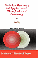 Statistical Geometry and Applications to Microphys