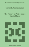 The Theory of Anisotropic Elastic Plates