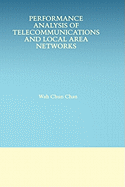 Performance Analysis of Telecommunications and Local Area Networks
