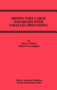 Mining Very Large Databases With Parallel Processing