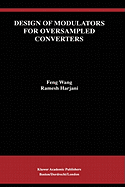 Design of Modulators for Oversampled Converters (the Springer International Series in Engineering and Computer Science, 430)