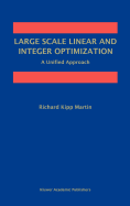 Large Scale Linear and Integer Optimization: a Unified Approach