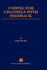 Coding for Channels With Feedback (the Springer International Series in Engineering and Computer Science, 452)