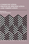 Communication Protocol Specification and Verification (the Springer International Series in Engineering and Computer Science, 464)