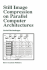 Still Image Compression on Parallel Computer Architectures (the Springer International Series in Engineering and Computer Science, 475)