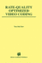 Rate-Quality Optimized Video Coding (the Springer International Series in Engineering and Computer Science, 486)