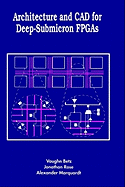 Architecture and Cad for Deep-Submicron Fpgas
