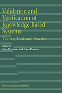 Validation and Verification of Knowledge Based Systems