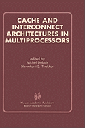 Cache and Interconnect Architectures in Multiproce