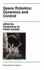 Space Robotics: Dynamics and Control