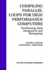 Compiling Parallel Loops for High Performance Comp