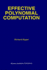 Effective Polynomial Computation (the Springer International Series in Engineering and Computer Science, 241)