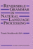 Reversible Grammar in Natural Language Processing: 255 (the Springer International Series in Engineering and Computer Science, 255) [Hardcover]