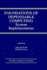Foundations of Dependable Computing: System Implementation (the Springer International Series in Engineering and Computer Science, 285)