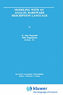 Modeling With an Analog Hardware Description Language (the Springer International Series in Engineering and Computer Science, 291)