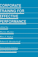 Corporate Training for Effective Performance (Evaluation in Education and Human Services) [Hardcover] Mulder, Martin; Nijhof, W.J. and Brinkerhoff, Robert O.