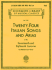 Twenty-Four Italian Songs and Arias of the Seventeenth and Eighteenth Centuries: For Medium High Voice