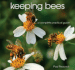 Keeping Bees: A Complete Practical Guide