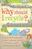 Why Should I Recycle?