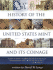 History of the United States Mint and Its Coinage (History of the U. S. Mint and Its Coinage)