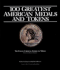 100 Greatest American Medals and Tokens: Complete With Market Values
