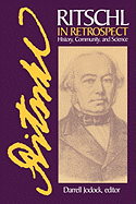 Ritschl in Retrospect: History, Community, and Science