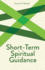 Short-Term Spiritual Guidance (Creative Pastoral Care and Counseling)