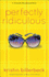 Perfectly Ridiculous: a Universally Misunderstood Novel