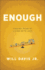Enough: Finding More By Living With Less