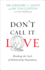 Don't Call It Love: Breaking the Cycle of Relationship Dependency
