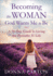 Becoming the Woman God Wants Me to Be: a 90-Day Guide to Living the Proverbs 31 Life-a Proverbs 31 Bible Study and Workbook for Christian Women