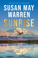 Sunrise: (a Clean Second Chance Contemporary Action Romance With a High Stakes Search and Rescue in Alaska) (Sky King Ranch)