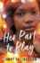 Her Part to Play: a Contemporary Romance Debut By a Black Author With a Movie Star and Makeup Artist Bwwm Interracial Romance